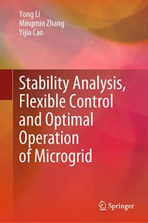 Stability Analysis, Flexible Control and Optimal Operation of Microgrid