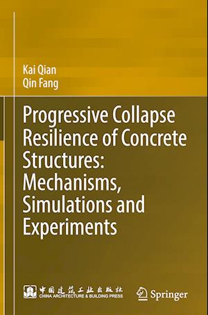 Progressive Collapse Resilience of Concrete Structures: Mechanisms, Simulations and Experiments