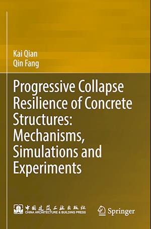 Progressive Collapse Resilience of Concrete Structures: Mechanisms, Simulations and Experiments