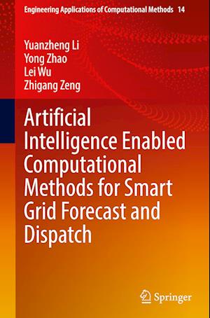 Artificial Intelligence Enabled Computational Methods for Smart Grid Forecast and Dispatch