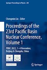 Proceedings of the 23rd Pacific Basin Nuclear Conference, Volume 1