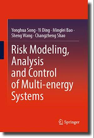 Risk Modeling, Analysis and Control of Multi-Energy Systems