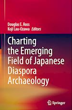 Charting the Emerging Field of Japanese Diaspora Archaeology