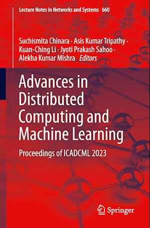 Advances in Distributed Computing and Machine Learning