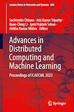 Advances in Distributed Computing and Machine Learning