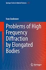 Problems of High Frequency Diffraction by Elongated Bodies