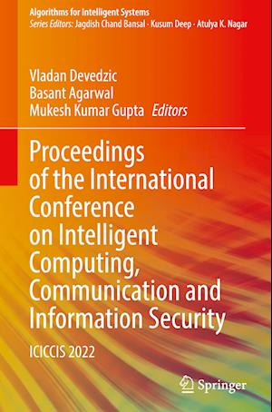 Proceedings of the International Conference on Intelligent Computing, Communication and Information Security