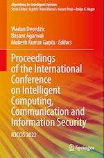 Proceedings of the International Conference on Intelligent Computing, Communication and Information Security