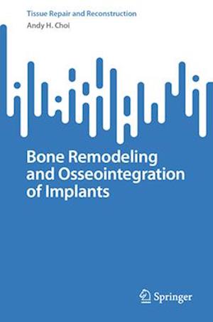 Bone Remodeling and Osseointegration of Implants