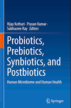 Probiotics, Prebiotics, Synbiotics, and Postbiotics