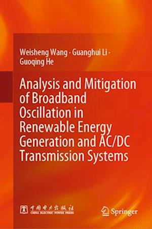 Analysis and Mitigation of Broadband Oscillation in Renewable Energy Generation and AC/DC Transmission Systems