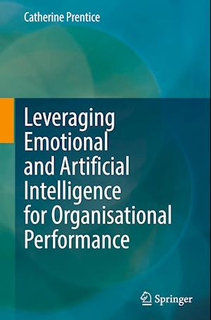 Leveraging Emotional and Artificial Intelligence for Organisational Performance