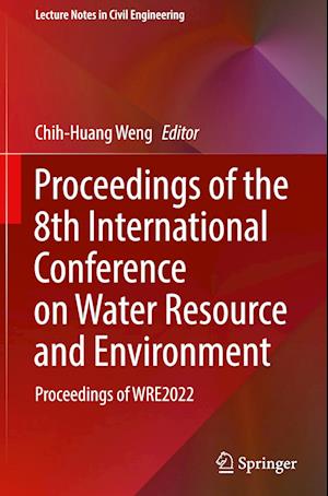 Proceedings of The 8th International Conference on Water Resource and Environment