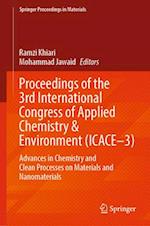 Proceedings of the 3rd International Congress of Applied Chemistry & Environment (ICACE–3)