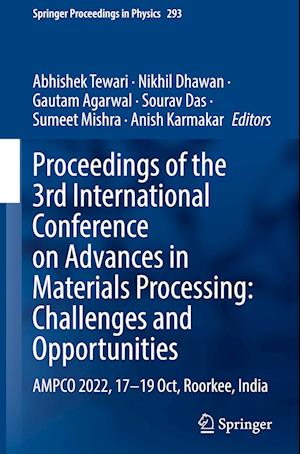 Proceedings of the 3rd International Conference on Advances in Materials Processing: Challenges and Opportunities