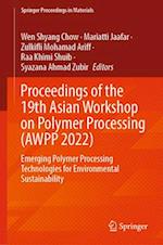 Proceedings of the 19th Asian Workshop on Polymer Processing (AWPP 2022)