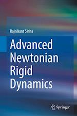 Advanced Newtonian Rigid Dynamics