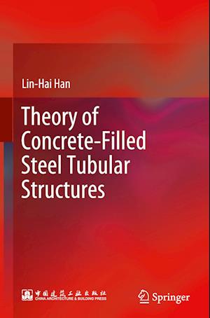 Theory of Concrete-Filled Steel Tubular Structures