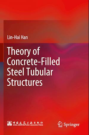 Theory of Concrete-Filled Steel Tubular Structures