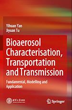 Bioaerosol Characterisation, Transportation and Transmission