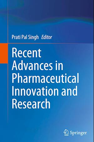 Recent Advances in Pharmaceutical Innovation and Research