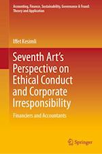 Seventh Art's Perspective on Ethical Conduct and Corporate Irresponsibility