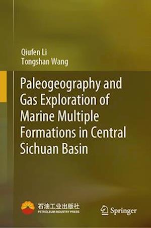 Paleogeography and Gas Exploration of Marine Multiple Formations in Central Sichuan Basin