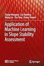 Application of Machine Learning in Slope Stability Assessment