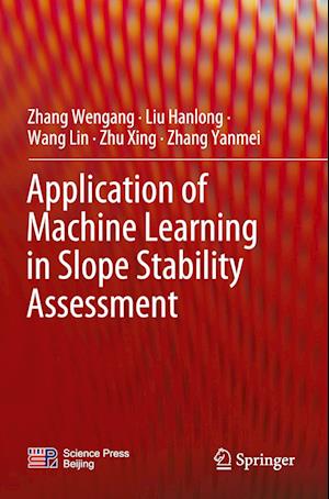 Application of Machine Learning in Slope Stability Assessment