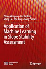 Application of Machine Learning in Slope Stability Assessment