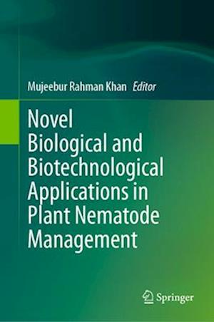 Novel Biological and Biotechnological Applications in Plant Nematode Management