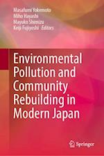 Environmental Pollution and Community Rebuilding in Modern Japan