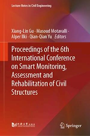 Proceedings of the 6th International Conference on Smart Monitoring, Assessment and Rehabilitation of Civil Structures