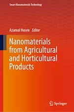 Nanomaterials from Agricultural and Horticultural Products