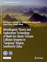 Metallogenic Theory and Exploration Technology of Multi-arc-basin-terrane Collision Orogeny in “Sanjiang” Region, Southwest China