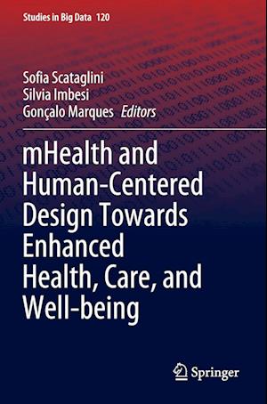 mHealth and Human-Centered Design Towards Enhanced Health, Care, and Well-being