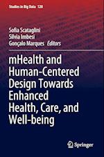 mHealth and Human-Centered Design Towards Enhanced Health, Care, and Well-being