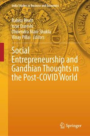 Social Entrepreneurship and Gandhian Thoughts in the Post-COVID World