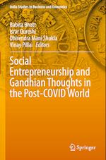 Social Entrepreneurship and Gandhian Thoughts in the Post-COVID World