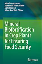 Mineral Biofortification in Crop Plants for Ensuring Food Security