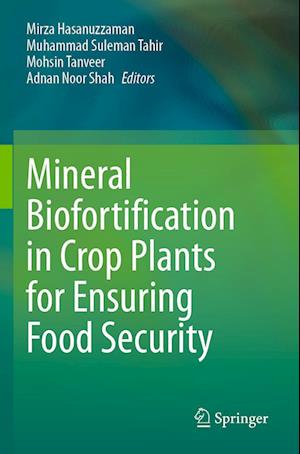 Mineral Biofortification in Crop Plants for Ensuring Food Security