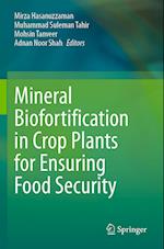 Mineral Biofortification in Crop Plants for Ensuring Food Security