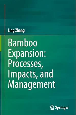 Bamboo Expansion: Processes, Impacts, and Management