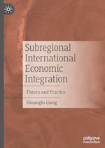 Theory and Practice of Sub-regional International Economic Integration