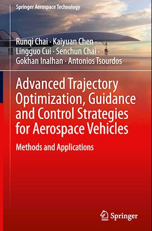 Advanced Trajectory Optimization, Guidance and Control Strategies For Aerospace Vehicles