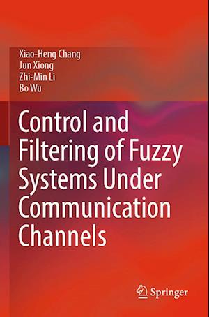 Control and Filtering of Fuzzy Systems Under Communication Channels