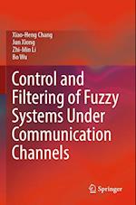 Control and Filtering of Fuzzy Systems Under Communication Channels