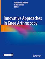 Innovative Approaches in Knee Arthroscopy