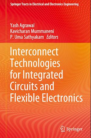 Interconnect Technologies for Integrated Circuits and Flexible Electronics