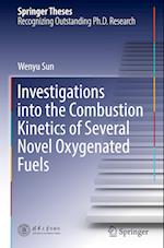 Investigations into the Combustion Kinetics of Several Novel Oxygenated Fuels